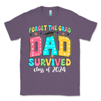 Lavender forget the grad dad survived class of 2024 Classic Tee - JahusDesignShop