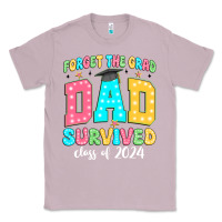 Lilac forget the grad dad survived class of 2024 Classic Tee - JahusDesignShop