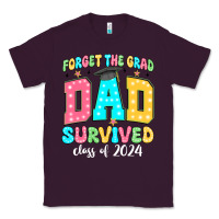 Plum forget the grad dad survived class of 2024 Classic Tee - JahusDesignShop