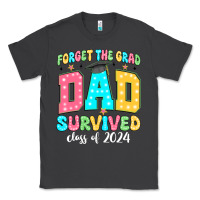 Smoke forget the grad dad survived class of 2024 Classic Tee - JahusDesignShop