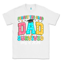 White forget the grad dad survived class of 2024 Classic Tee - JahusDesignShop