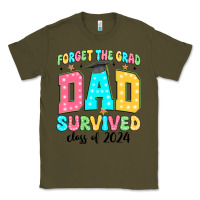 Army Green forget the grad mom survived class of 2024 Classic Tee - JahusDesignShop