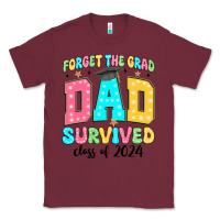 Burgundy forget the grad mom survived class of 2024 Classic Tee - JahusDesignShop