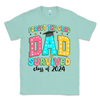 Seafoam forget the grad mom survived class of 2024 Classic Tee - JahusDesignShop