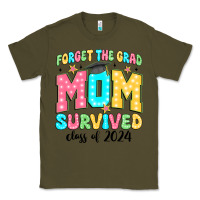 Army Green forget the grad mom survived class of 2024 Classic Tee - JahusDesignShop