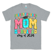 Heather Grey forget the grad mom survived class of 2024 Classic Tee - JahusDesignShop