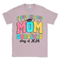 Lilac forget the grad mom survived class of 2024 Classic Tee - JahusDesignShop