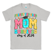 Moon Dust forget the grad mom survived class of 2024 Classic Tee - JahusDesignShop