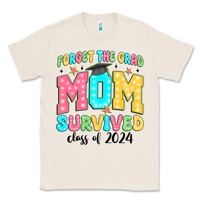 Forget The Grad Mom Survived Class Of 2024 Classic Tee by JahusDesignShop | Teevron