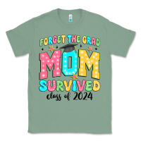 Sage forget the grad mom survived class of 2024 Classic Tee - JahusDesignShop
