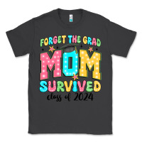 Smoke forget the grad mom survived class of 2024 Classic Tee - JahusDesignShop