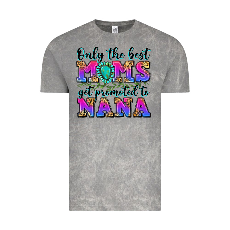 Only The Best Moms Get Promoted To Nana Vintage Tee by Zillion Design Studio | Teevron