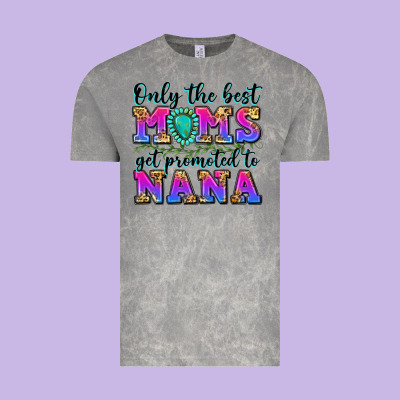 Only The Best Moms Get Promoted To Nana Vintage Tee Designed By Zillion Design Studio