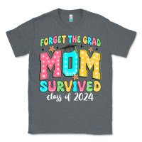 Charcoal Heather forget the grad mom survived class of 2024 Classic Tee - JahusDesignShop