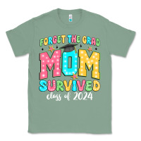 Sage forget the grad mom survived class of 2024 Classic Tee - JahusDesignShop