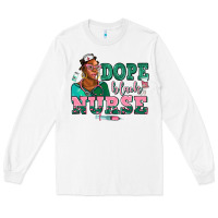 White afro  nurse dope black Long Sleeve Tee - AdoDesignShop