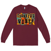 Burgundy thankful vibes Long Sleeve Tee - FaDigitalArtStudio
