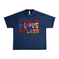 Navy ain't no doubt i love this land Urban Heavy Tee - Zillion Design Studio