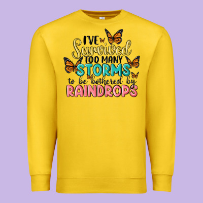I Have Survived Too Many Storms To Be Bothered By Raindrops Malia Premium Sweatshirt Designed By Maliassmallbusiness