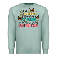 Seafoam i have survived too many storms to be bothered by raindrops malia Premium Sweatshirt - MaliasSmallBusiness