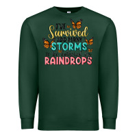 Sports Green i have survived too many storms to be bothered by raindrops malia Premium Sweatshirt - MaliasSmallBusiness