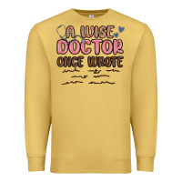Antique Gold a wise doctor once said Premium Sweatshirt - MaliasSmallBusiness