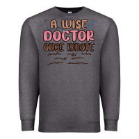 Charcoal Heather a wise doctor once said Premium Sweatshirt - MaliasSmallBusiness