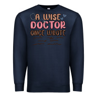 Navy a wise doctor once said Premium Sweatshirt - MaliasSmallBusiness