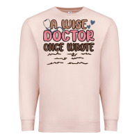 Pale Pink a wise doctor once said Premium Sweatshirt - MaliasSmallBusiness
