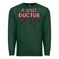 Sports Green a wise doctor once said Premium Sweatshirt - MaliasSmallBusiness