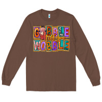 Chestnut gobble till you wobble Long Sleeve Tee - FaDigitalArtStudio