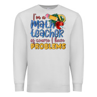 Dove Grey im a math teacher of course i have problems Premium Sweatshirt - MaliasSmallBusiness