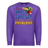 Purple im a math teacher of course i have problems Premium Sweatshirt - MaliasSmallBusiness