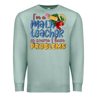 Seafoam im a math teacher of course i have problems Premium Sweatshirt - MaliasSmallBusiness