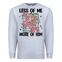 Heather Grey less of me more of him Premium Sweatshirt - MaliasSmallBusiness