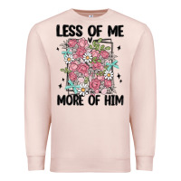 Pale Pink less of me more of him Premium Sweatshirt - MaliasSmallBusiness
