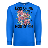 True Royal less of me more of him Premium Sweatshirt - MaliasSmallBusiness