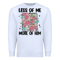 White less of me more of him Premium Sweatshirt - MaliasSmallBusiness