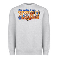 Heather Grey my daddy is my hero dispatcher Heavyweight Sweatshirt - texasbilliewilder