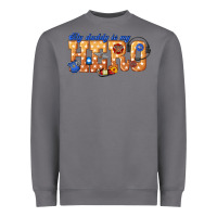 Storm my daddy is my hero dispatcher Heavyweight Sweatshirt - texasbilliewilder