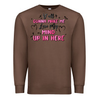 Chestnut y'all gonna make me lose my mind Premium Sweatshirt - MaliasSmallBusiness