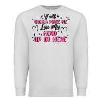 Y'all Gonna Make Me Lose My Mind Premium Sweatshirt | Teevron