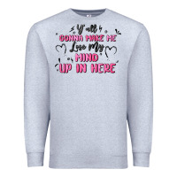 Heather Grey y'all gonna make me lose my mind Premium Sweatshirt - MaliasSmallBusiness