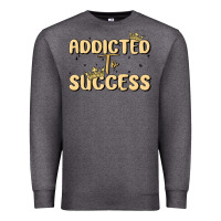 Charcoal Heather addicted to success Premium Sweatshirt - MaliasSmallBusiness