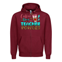 Burgundy coffee gives me teacher powers Zipper Hoodie - BundleAndBundleShop