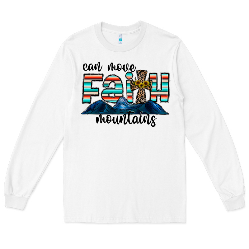 Can Move Faith Mountains Long Sleeve Tee by CowhideDigitalArt | Teevron