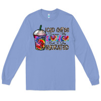 Colony Blue coffee because my sarcasm needs to stay png Long Sleeve Tee - CowhideDigitalArt