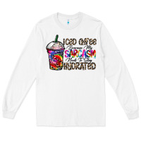 White coffee because my sarcasm needs to stay png Long Sleeve Tee - CowhideDigitalArt