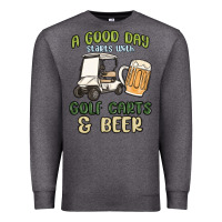 Charcoal Heather a god day starts with golf carts and beer Premium Sweatshirt - MaliasSmallBusiness