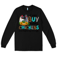 Black i can buy myself chickens i can hatch my own eggs Long Sleeve Tee - AdoDesignShop